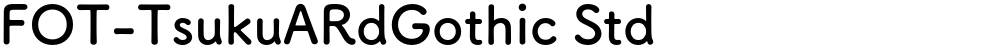 FOT-TsukuARdGothic Std