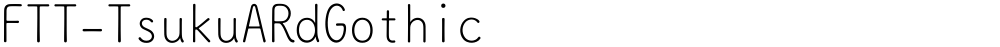 FTT-TsukuARdGothic