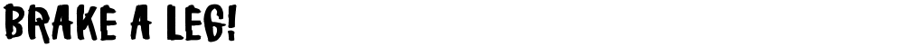 Brake a leg!