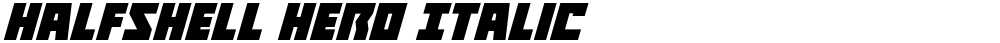 Halfshell Hero Italic