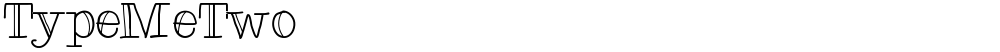 TypeMeTwo