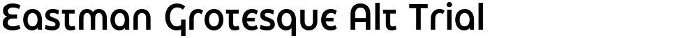 Eastman Grotesque Alt Trial