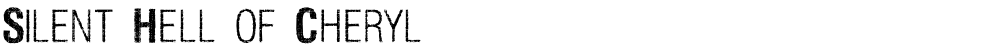 Silent Hell of Cheryl