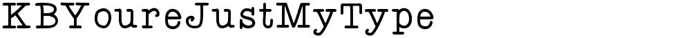 KBYoureJustMyType
