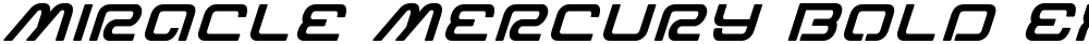 Miracle Mercury Bold Expanded Italic