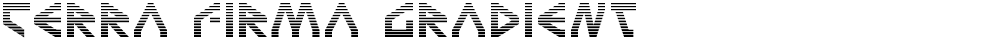 Terra Firma Gradient