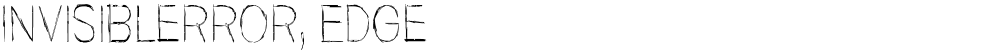 Invisiblerror, Edge