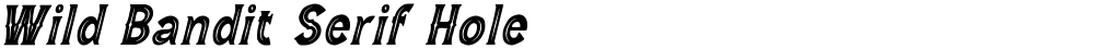 Wild Bandit Serif Hole