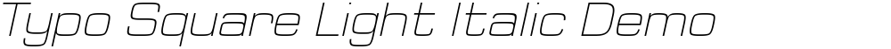 Typo Square Light Italic Demo