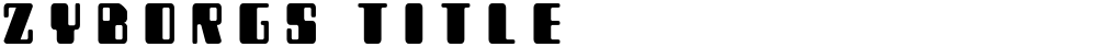 Zyborgs Title