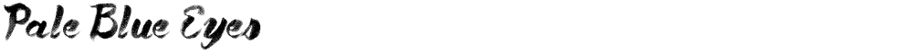 Pale Blue Eyes