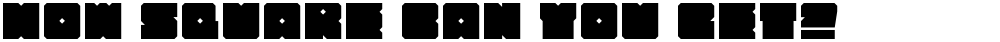 How Square can you get?
