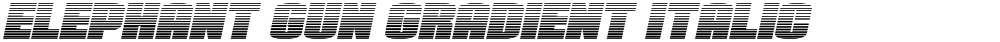 Elephant Gun Gradient Italic
