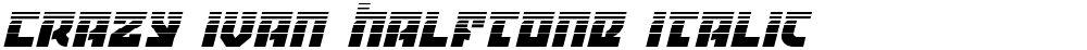 Crazy Ivan Halftone Italic