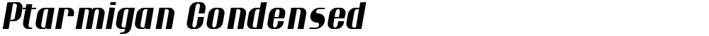 Ptarmigan Condensed