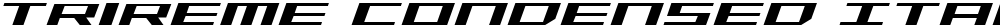 Trireme Condensed Italic