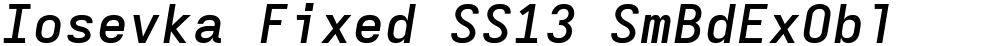 Iosevka Fixed SS13 SmBdExObl