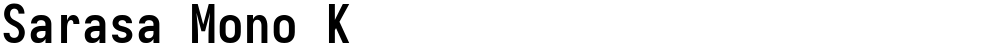 Sarasa Mono K