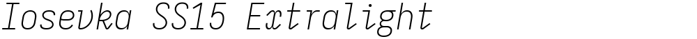 Iosevka SS15 Extralight