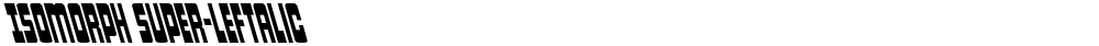 Isomorph Super-Leftalic