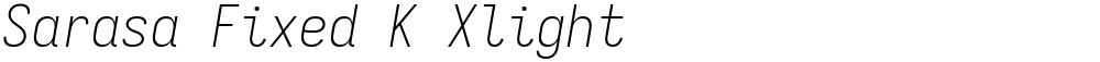 Sarasa Fixed K Xlight