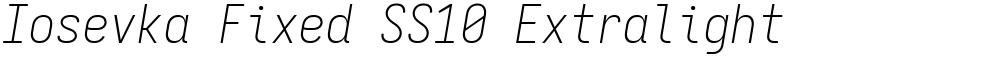 Iosevka Fixed SS10 Extralight