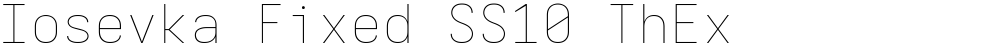 Iosevka Fixed SS10 ThEx