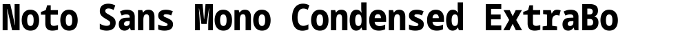 Noto Sans Mono Condensed ExtraBold