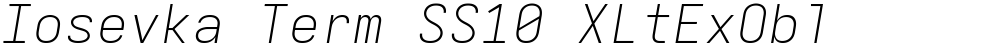 Iosevka Term SS10 XLtExObl