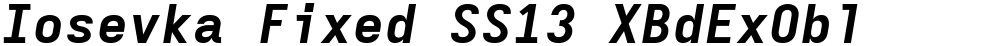 Iosevka Fixed SS13 XBdExObl