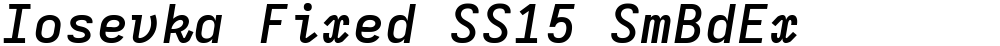 Iosevka Fixed SS15 SmBdEx