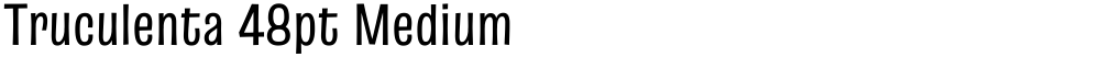 Truculenta 48pt Medium