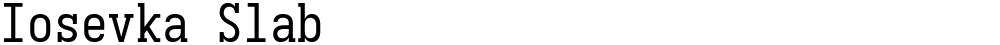 Iosevka Slab
