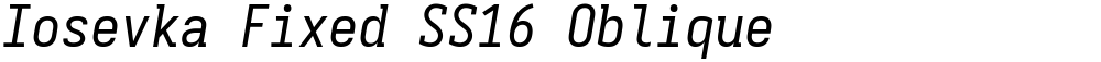 Iosevka Fixed SS16 Oblique