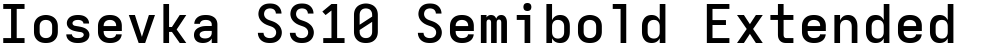 Iosevka SS10 Semibold Extended