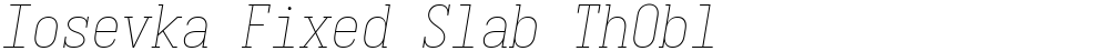 Iosevka Fixed Slab ThObl