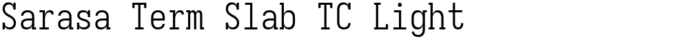 Sarasa Term Slab TC Light