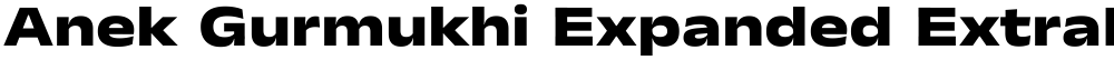 Anek Gurmukhi Expanded ExtraBold