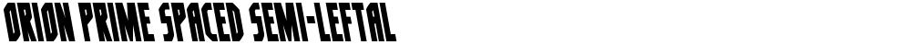 Orion Prime Spaced Semi-Leftal