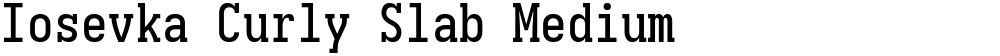 Iosevka Curly Slab Medium