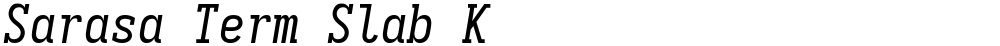 Sarasa Term Slab K