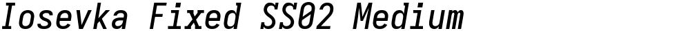Iosevka Fixed SS02 Medium