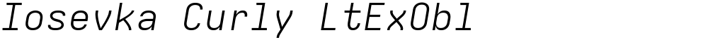 Iosevka Curly LtExObl