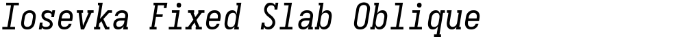 Iosevka Fixed Slab Oblique