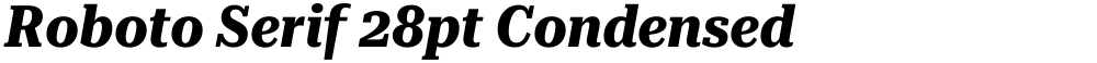 Roboto Serif 28pt Condensed