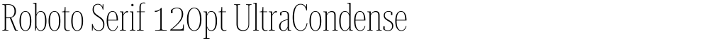 Roboto Serif 120pt UltraCondensed Thin