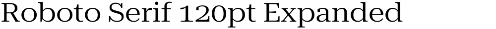 Roboto Serif 120pt Expanded