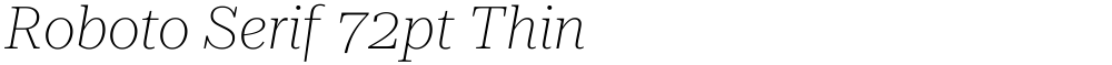 Roboto Serif 72pt Thin