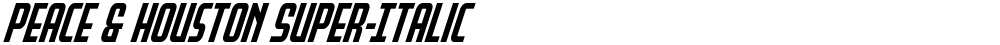 Peace & Houston Super-Italic