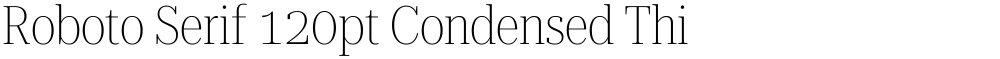 Roboto Serif 120pt Condensed Thin